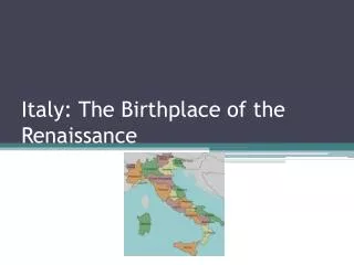 Italy: The Birthplace of the Renaissance