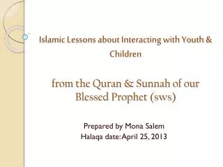Islamic Lessons about Interacting with Youth &amp; Children from the Quran &amp; Sunnah of our Blessed Prophet ( sws )