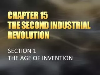 CHAPTER 15 THE SECOND INDUSTRIAL REVOLUTION