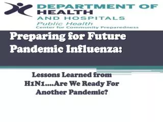 Preparing for Future Pandemic Influenza: