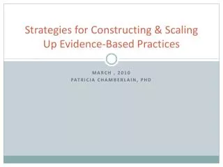 Strategies for Constructing &amp; Scaling Up Evidence-Based Practices