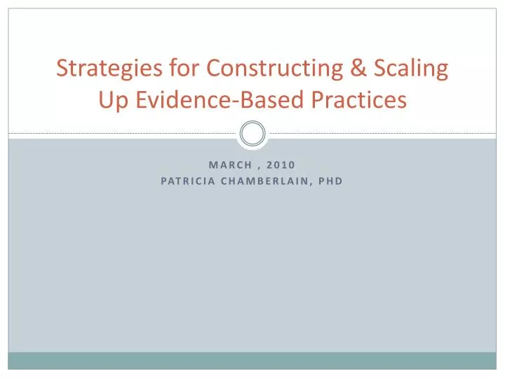 strategies for constructing scaling up evidence based practices