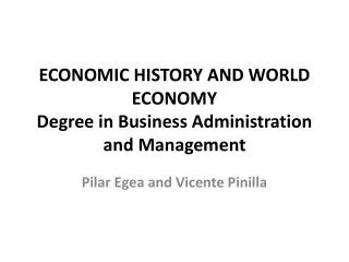 ECONOMIC HISTORY AND WORLD ECONOMY Degree in Business Administration and Management