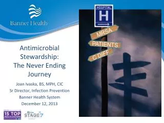 Antimicrobial Stewardship: The Never Ending Journey