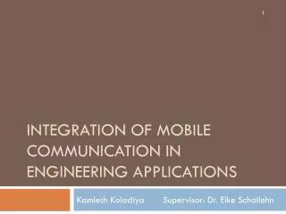 Integration of Mobile Communication in Engineering Applications