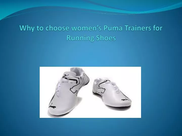 why to choose women s puma trainers for running shoes