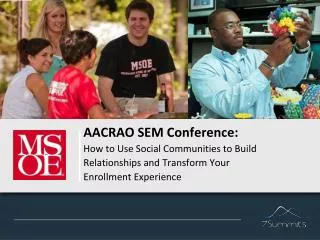 AACRAO SEM Conference: How to Use Social Communities to Build Relationships and Transform Your Enrollment Experience