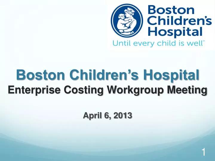 boston children s hospital enterprise costing workgroup meeting april 6 2013