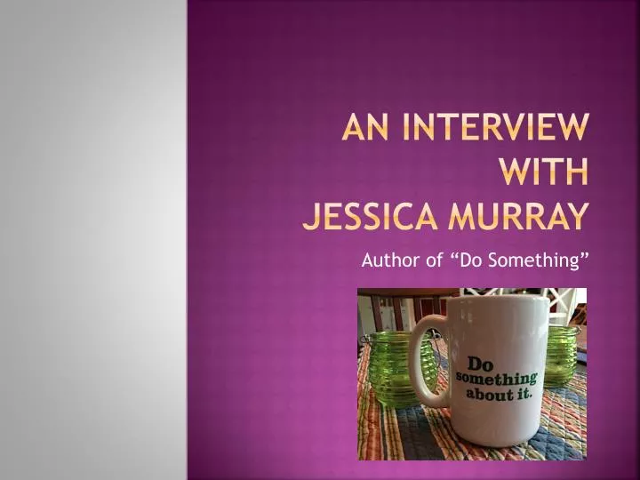 an interview with jessica murray