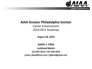 AIAA Greater Philadelphia Section Career Enhancement 2010-2011 Roadmap August 28, 2010