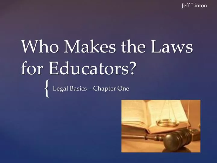 who makes the laws for educators
