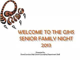 Welcome to THE GJHS Senior FAMILY Night 2013