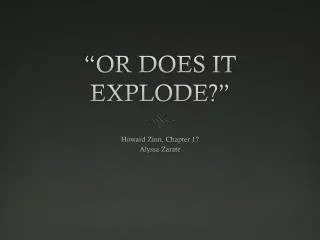 “OR DOES IT EXPLODE?”