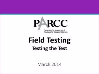 Field Testing Testing the Test
