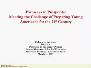 Pathways to Prosperity: Meeting the Challenge of Preparing Young Americans for the 21 st Century