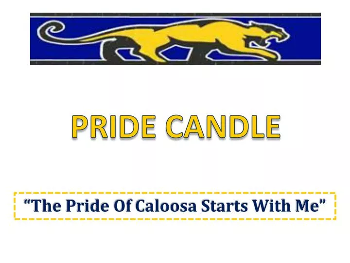 the pride of caloosa starts with me
