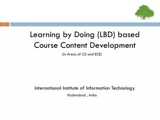 Learning by Doing (LBD) based Course Content Development (in Areas of CS and ECE) 	International Institute of Informati