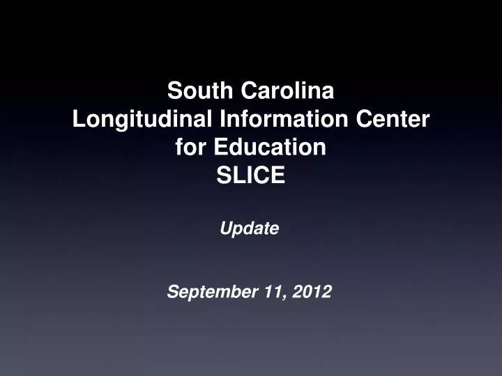 south carolina longitudinal information center for education slice