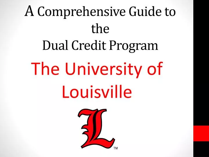 a c omprehensive g uide to the dual credit program