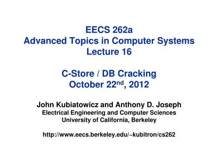 eecs 262a advanced topics in computer systems lecture 16 c store db cracking october 22 nd 2012