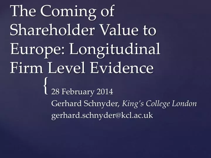 the coming of shareholder value to europe longitudinal firm level evidence