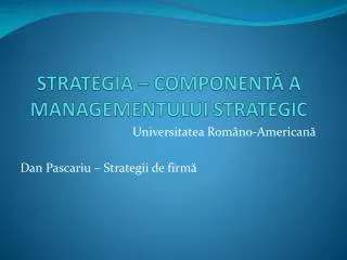 strategia compo n ent a managementului strategic