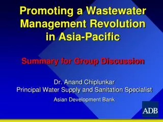 Promoting a Wastewater Management Revolution in Asia-Pacific Summary for Group Discussion