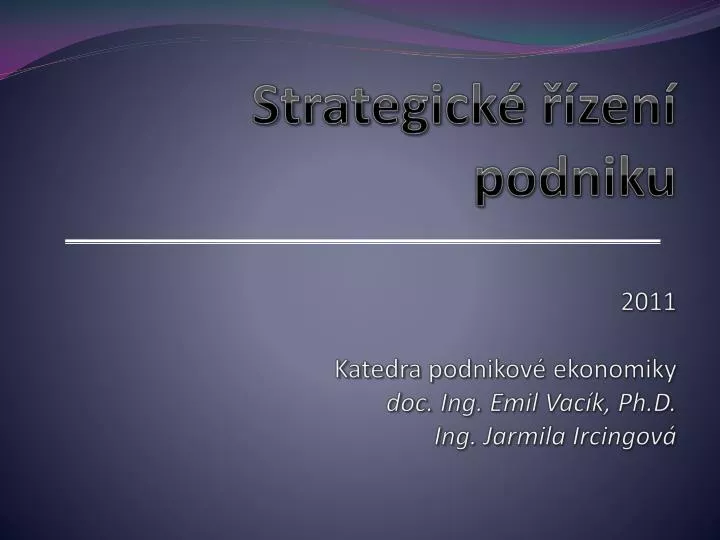 strategick zen podniku 2011 katedra podnikov ekonomiky doc ing emil vac k ph d ing jarmila ircingov