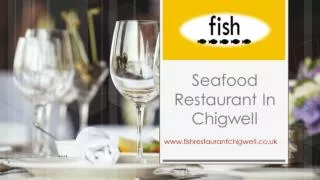 Seafood Restaurant In Chigwell