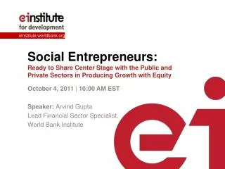 Social Entrepreneurs: Ready to Share Center Stage with the Public and Private Sectors in Producing Growth with Equity