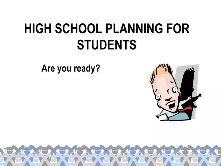 high school planning for students