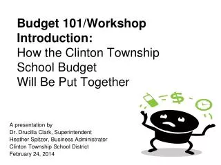 Budget 101/Workshop Introduction: How the Clinton Township School Budget Will Be Put Together