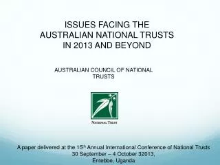 ISSUES FACING THE AUSTRALIAN NATIONAL TRUSTS IN 2013 AND BEYOND