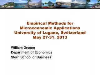 Empirical Methods for Microeconomic Applications University of Lugano, Switzerland May 27-31, 2013