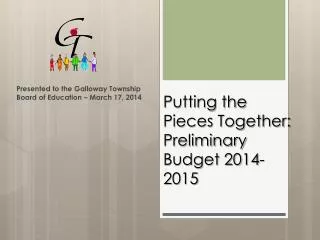 Putting the Pieces Together: Preliminary Budget 2014-2015