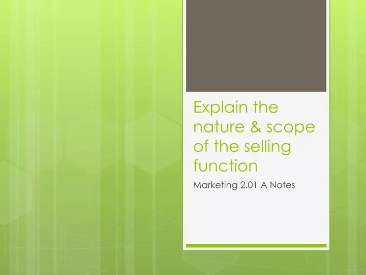 explain the nature scope of the selling function
