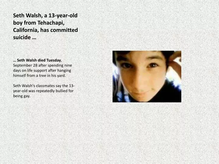seth walsh a 13 year old boy from tehachapi california has committed suicide