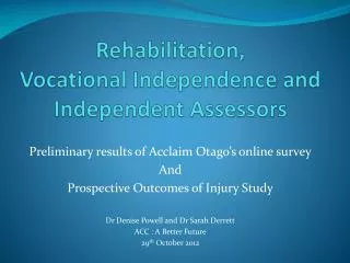Rehabilitation, Vocational Independence and Independent Assessors