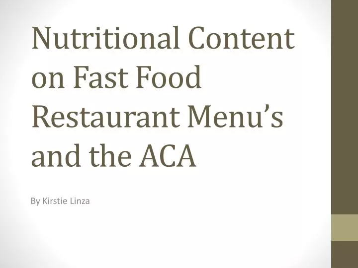 nutritional content on fast food restaurant menu s and the aca