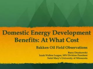 Domestic Energy Development Benefits: At What Cost