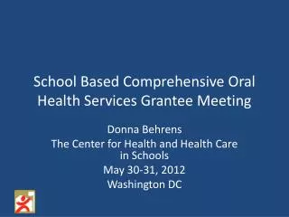 School Based Comprehensive Oral Health Services Grantee Meeting