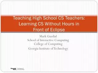 Teaching High School CS Teachers: Learning CS Without Hours in Front of Eclipse