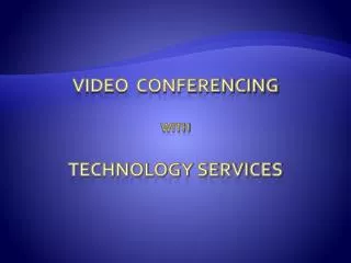 Video Conferencing WITH Technology Services