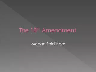 The 18 th Amendment