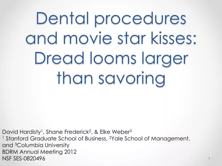 dental procedures and movie star kisses dread looms larger than savoring