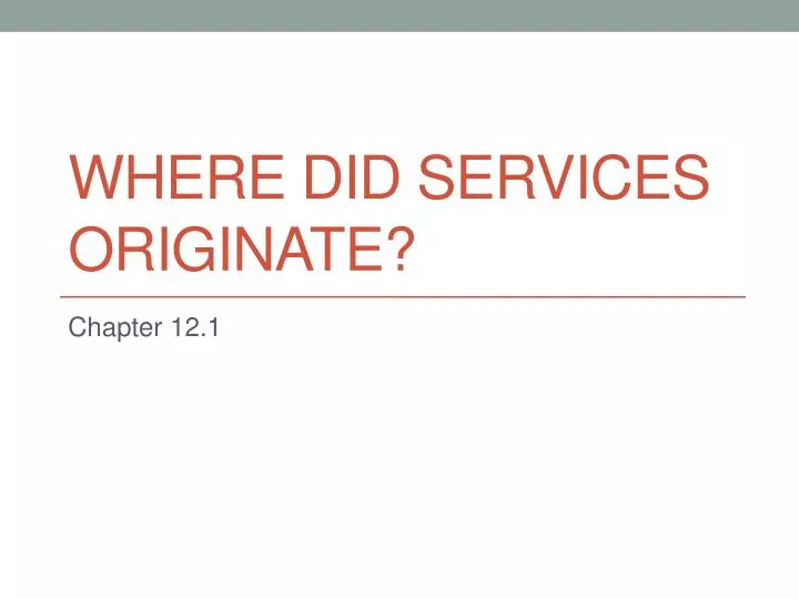 where did services originate