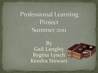 Professional Learning Project Summer 2011