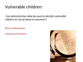 Vulnerable children: Can administrative data be used to identify vulnerable children at risk of adverse outcomes ?