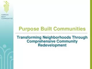 Purpose Built Communities Transforming Neighborhoods Through Comprehensive Community Redevelopment