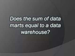Does the sum of data marts equal to a data warehouse?
